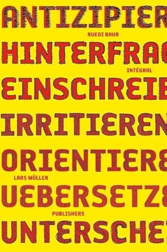 Imagen de archivo de Ruedi Baur Intgral : Antizipieren, Hinterfragen, Einschreiben, Irritieren, Orientieren, bersetzen, Unterscheiden (German Edition) a la venta por Antiquariat UEBUE