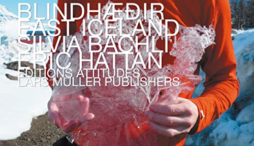 Silvia Bächli and Eric Hattan : Blindhaedir East Iceland (German/English/French/Icelandic)