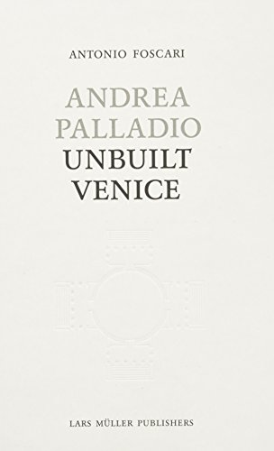 Beispielbild fr Andrea Palladio - Unbuilt Venice (English) zum Verkauf von Antiquariat UEBUE