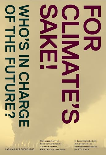 Imagen de archivo de For Climate's Sake! : A Visual Reader of Climate Change a la venta por Better World Books