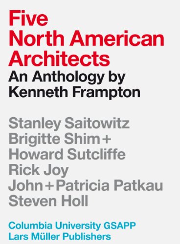 Beispielbild fr Five North American Architects: An Anthology by Kenneth Frampton (SIGNED) zum Verkauf von W. Lamm
