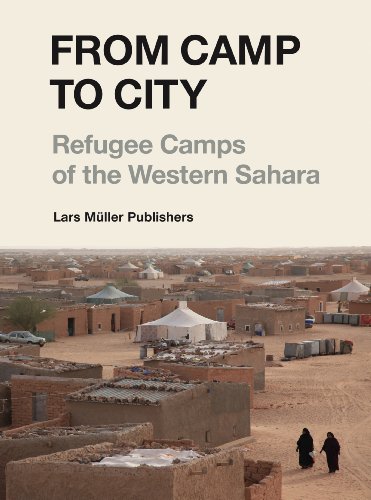 Stock image for From Camp to City: Refugee Camps of the Western Sahara for sale by GF Books, Inc.