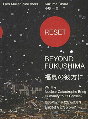 Stock image for Reset. Beyond Fukushima: Will the Nuclear Catastrophe Bring Humanity to Its Senses? for sale by medimops