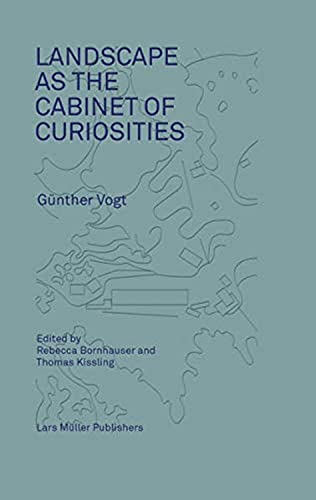 9783037783047: Gunther Vogt Landscape as a Cabinet of Curiosity