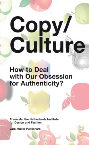 Copy/Culture: How to Deal with Our Obsession for Authenticity in the Digital Age? (9783037783238) by Spiekermann, Erik; Chen, Aric; Oosterling, Henk; Gardien, Paul; De Muynck, Bert