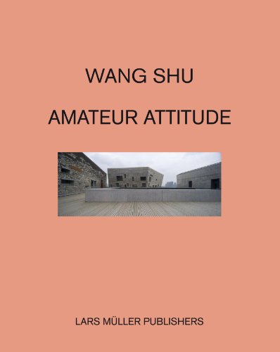 9783037783375: Wang Shu: Amateur Attitude