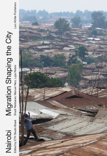 Beispielbild fr Nairobi, Kenya: Migration Shaping the City zum Verkauf von ThriftBooks-Atlanta
