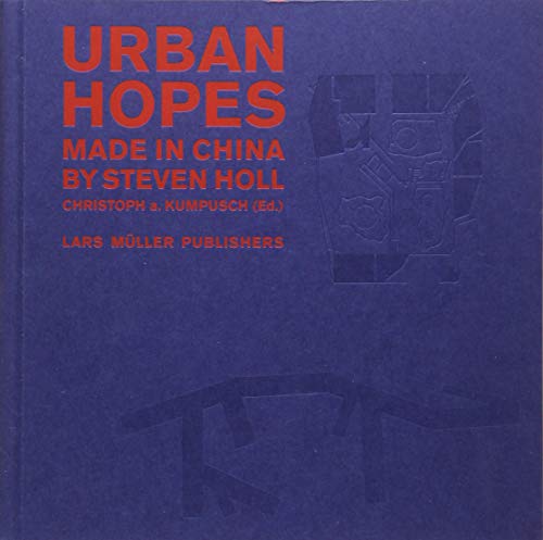 Beispielbild fr Urban Hopes: Made in China by Steven Holl zum Verkauf von Magers and Quinn Booksellers