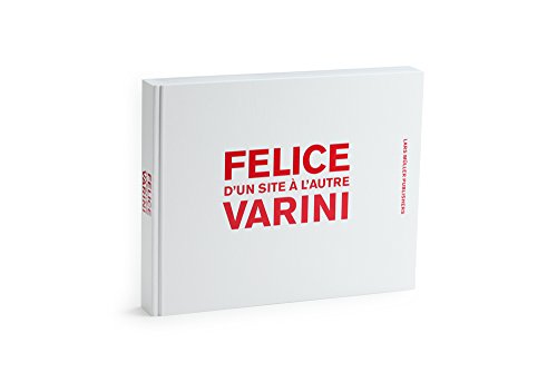 Beispielbild fr Felice Varni: D'un Site a L'Autre [Hardcover] Varini, Felice zum Verkauf von Lakeside Books