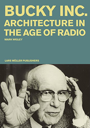 9783037784280: Buckminster Fuller Inc.: Architecture in the Age of Radio