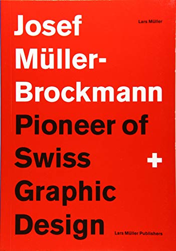 9783037784686: Josef Muller-Brockmann Pioneer of Swiss Graphic Design (new edition)