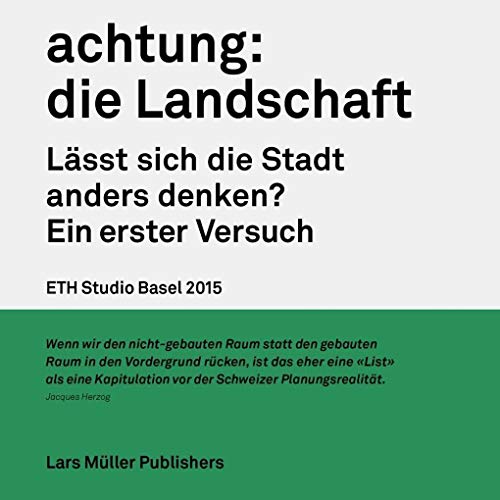 Imagen de archivo de Achtung: Die Landschaft; Ideas for the Swiss Agglomeration a la venta por Revaluation Books