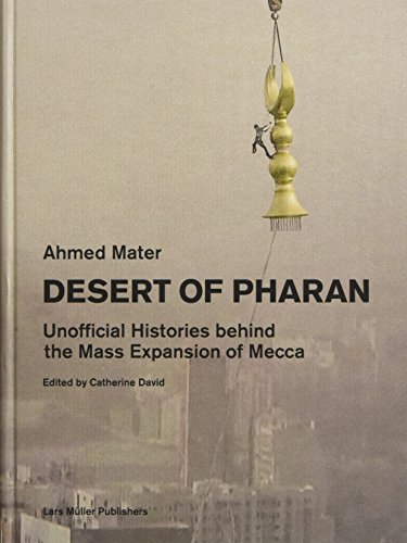 9783037784853: Desert of Pharan: Unofficial Histories Behind the Mass Expansion of Mecca