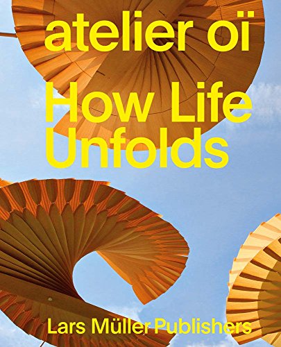 9783037785652: Atelier O: How Life Unfolds