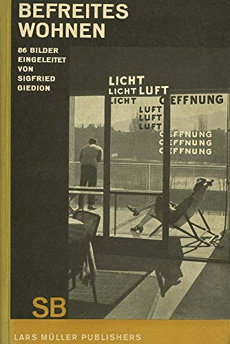 Stock image for Sigfried Giedion: Liberated Dwelling: (Befreites Wohnen) [Hardcover] Giedion, Sigfried and Geiser, Reto for sale by Lakeside Books