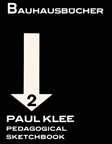 Imagen de archivo de Paul Klee: Pedagogical Sketchbook (Bauhausbücher): Bauhausbücher 2 (Bauhausbücher, 2) a la venta por WorldofBooks