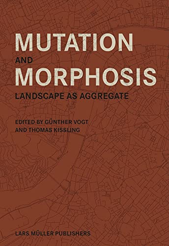 Beispielbild fr Mutation and Morphosis: Landscape as Aggregate zum Verkauf von Midtown Scholar Bookstore