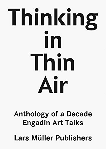 Stock image for Thinking in Thin Air: Anthology of a Decade: Engadin Art Talks for sale by Big River Books