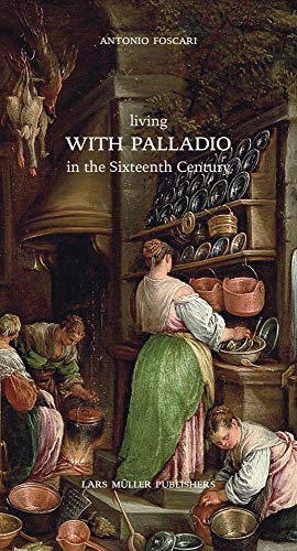 Stock image for Living with Palladio in the Sixteenth Century for sale by SecondSale