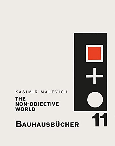 Stock image for Kasimir Malevich: The Non-Objective World: Bauhausbcher 11 (Bauhausbcher, 11) for sale by Jackson Street Booksellers