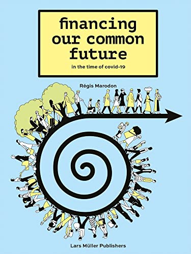 Stock image for Financing Our Common Future: In the Time of COVID-19 for sale by Butterfly Books