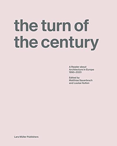 Beispielbild fr The Turn of the Century: A Reader about Architecture in Europe 1990-2020 Format: Hardcover zum Verkauf von INDOO