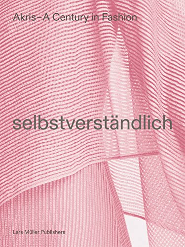 Stock image for SelbstverstAndlich AKRIS-100 years for sale by Devils in the Detail Ltd