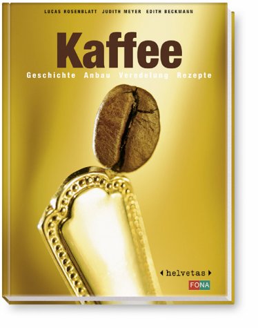 Stock image for Kaffee. Geschichte, Anbau, Veredelung, Rezepte for sale by medimops