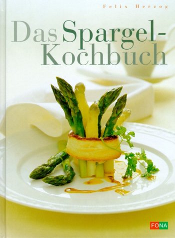 Beispielbild fr Das Spargel-Kochbuch zum Verkauf von medimops