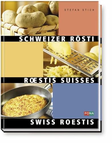 Beispielbild fr Schweizer R sti: Roestis Suisses - Swiss Roestis zum Verkauf von WorldofBooks