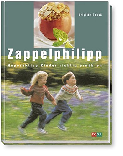 9783037801598: Zappelphilipp: Hyperaktive Kinder richtig ernhren (Livre en allemand)