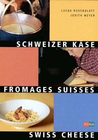 Schweizer KÃ¤se (9783037801710) by Judith Meyer