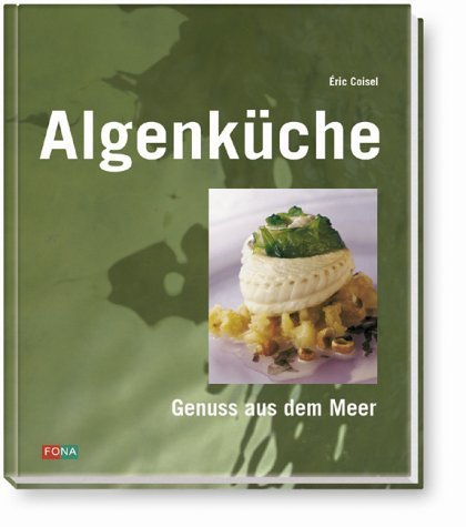 Algenküche Genuss aus dem Meer