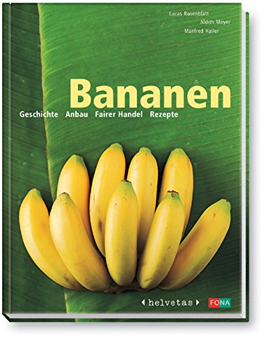 Beispielbild fr Bananen: Geschichte, Anbau, fairer Handel, Rezepte. zum Verkauf von Antiquariat J. Hnteler