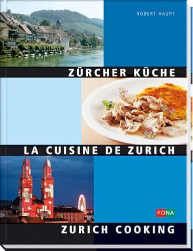 Beispielbild fr Die Zrcher Kche - La Cuisine de Zurich - Zurich Cooking zum Verkauf von medimops
