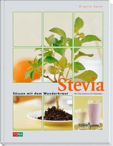Beispielbild fr Stevia: Sssen mit dem Wunderkraut (Livre en allemand) zum Verkauf von Ammareal