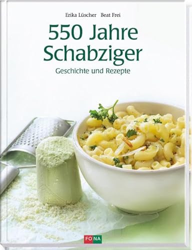 Beispielbild fr 550 Jahre Schabziger: Rezepte und Geschichten zum Verkauf von suspiratio - online bcherstube