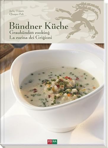 Stock image for Bündner Küche - Graubünden Cooking - La Cucina dei Grigioni for sale by WorldofBooks