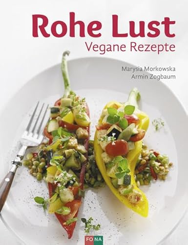 Stock image for Rohe Lust: Vegane Rezepte for sale by medimops