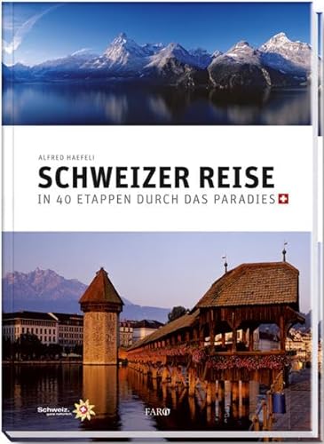 Stock image for Schweizer Reise: In 40 Etappen durch das Paradies for sale by Reuseabook