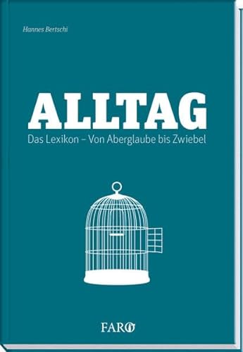 Stock image for Alltag: Das Lexikon. Von Aberglaube bis Zwiebel for sale by medimops