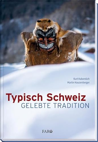 Beispielbild fr Typisch Schweiz: Gelebte Tradition zum Verkauf von medimops