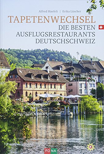 Beispielbild fr Tapetenwechsel: Die besten Ausflugsrestaurants Deutschschweiz zum Verkauf von Buchmarie