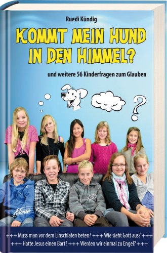 Stock image for Kommt mein Hund in den Himmel: und weitere 56 Kinderfragen zum Glauben for sale by medimops