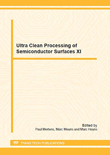Beispielbild fr Ultra Clean Processing of Semiconductor Surfaces XI: Selected, Peer Reviewed Papers from the 11th International Symposium on Ultra Clean Processing of . 2012, Gent, Belgium (Solid State Phenomena) zum Verkauf von HPB-Red