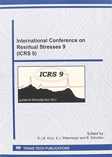 Stock image for International Conference on Residual Stresses 9 Icrs 9: Selected Peer Reviewed Papers from the 9th International Conference on Residual Stresses, . Germany (Materials Science Forum) for sale by medimops