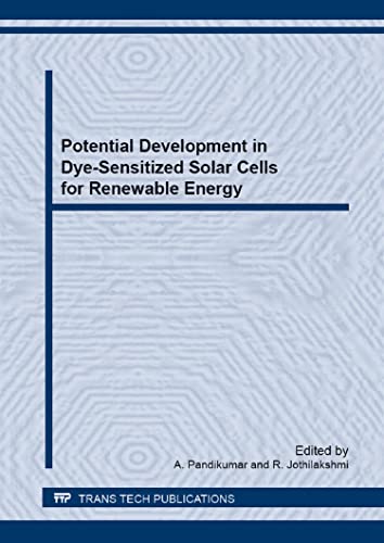 9783037859094: Potential Development in Dye-Sensitized Solar Cells for Renewable Energy: Volume 771 (Materials Science Forum, Volume 771)