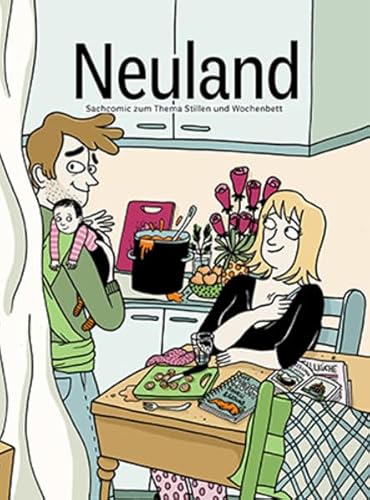 Beispielbild fr Neuland - Sachcomic zum Thema Stillen und Wochenbett zum Verkauf von medimops