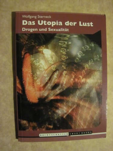 Imagen de archivo de Das Utopia der Lust. Drogen und Sexualitt a la venta por medimops