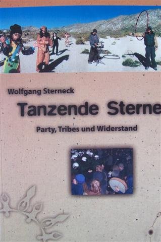 Tanzende Sterne: Party, Tribes und Widerstand - Sterneck Wolfgang